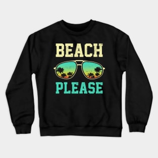 Beach Please Crewneck Sweatshirt